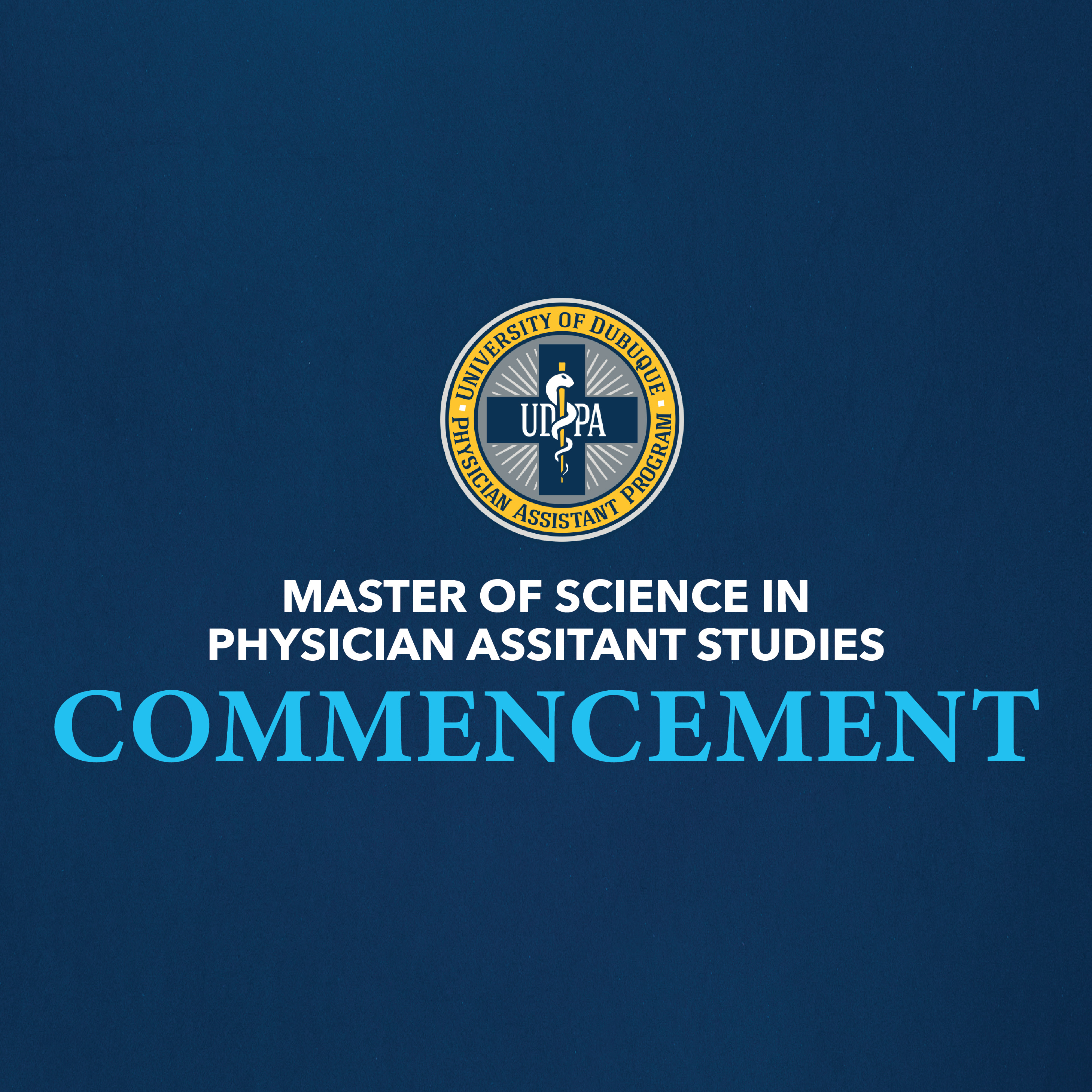 Master of Science in Physician Assistant Studies Commencement Ceremony